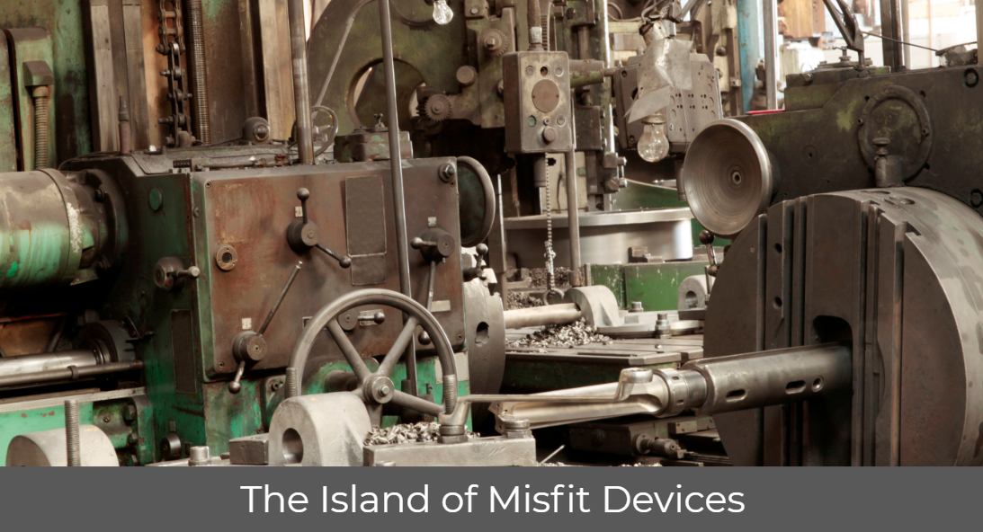 The Island of Misfit Devices